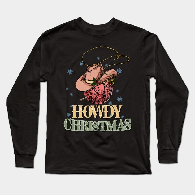 Howdy Christmas Long Sleeve T-Shirt by MZeeDesigns